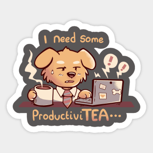I Need some ProductiviTEA Sticker